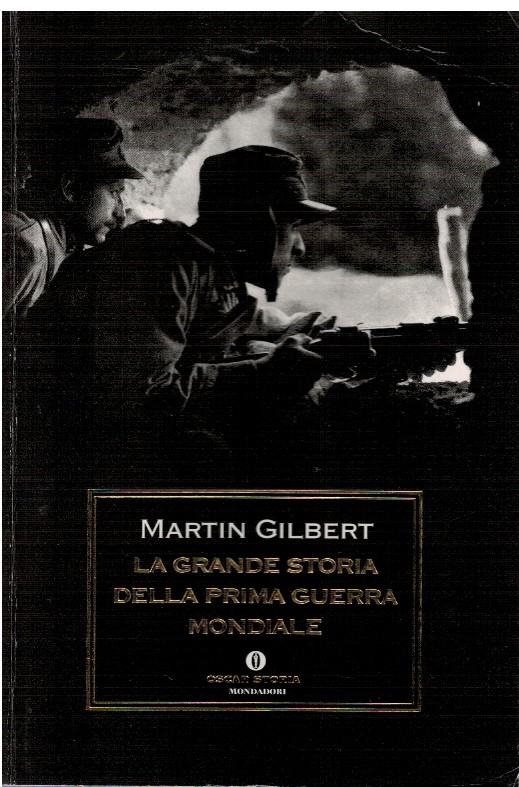 La grande storia della prima guerra mondiale - Martin Gilbert