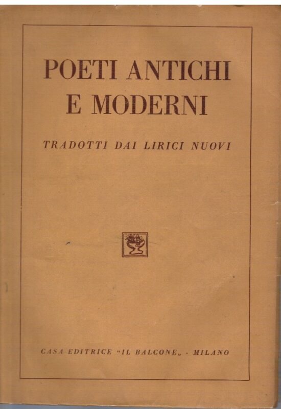 Poeti antichi e moderni tradotti dai lirici nuovi - Luciano Anceschi, Domenico