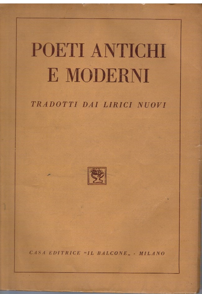 Poeti antichi e moderni tradotti dai lirici nuovi - Luciano Anceschi, Domenico 1 Poeti antichi e moderni tradotti dai lirici nuovi - Luciano Anceschi, Domenico