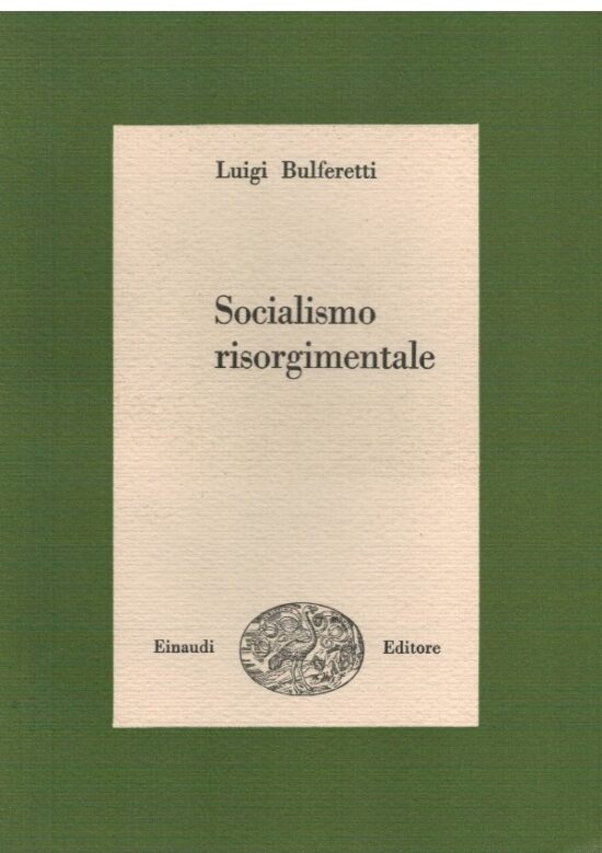 Socialismo risorgimentale - Luigi Bulferetti
