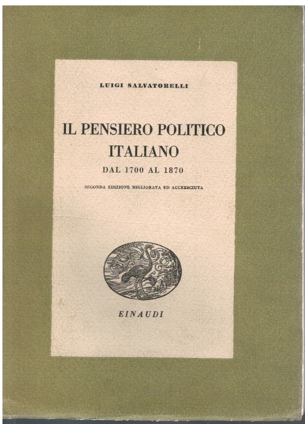 Il pensiero politico italiano dal 1700 al 1870 - Luigi Salvatorelli 1 Il pensiero politico italiano dal 1700 al 1870 - Luigi Salvatorelli