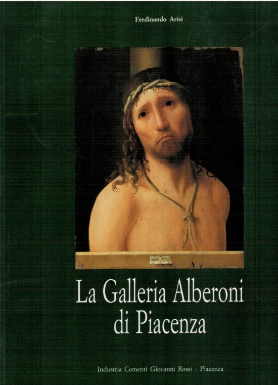 La galleria Alberoni di Piacenza - Ferninado Arisi