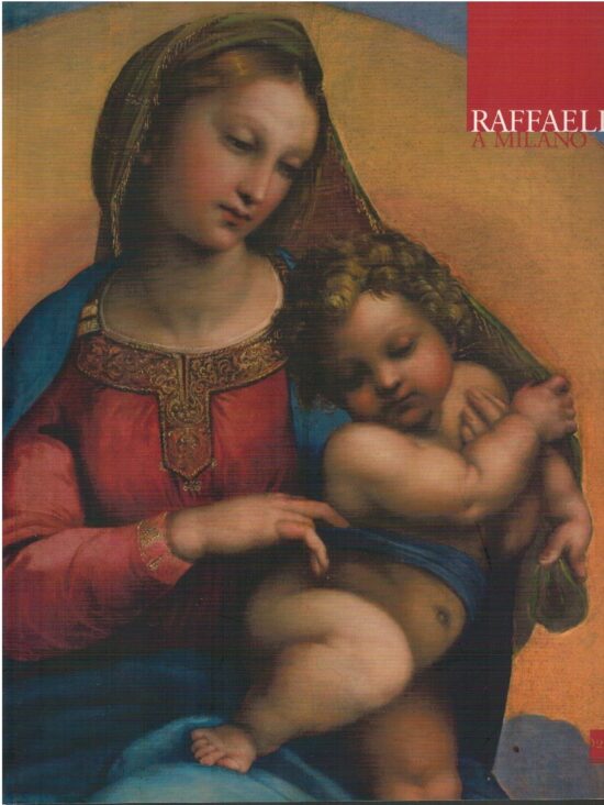 Raffaello a Milano. La Madonna di Foligno - Valeria Merlini, Daniela Storti