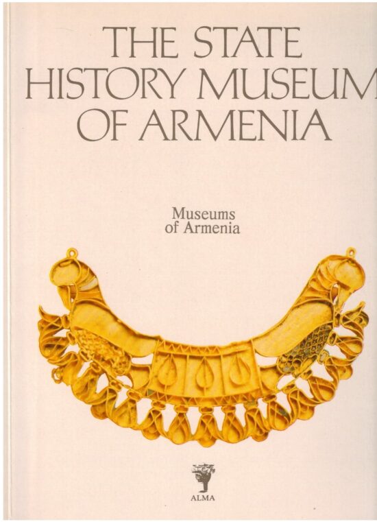 The state history museum of Armenia - AA.VV