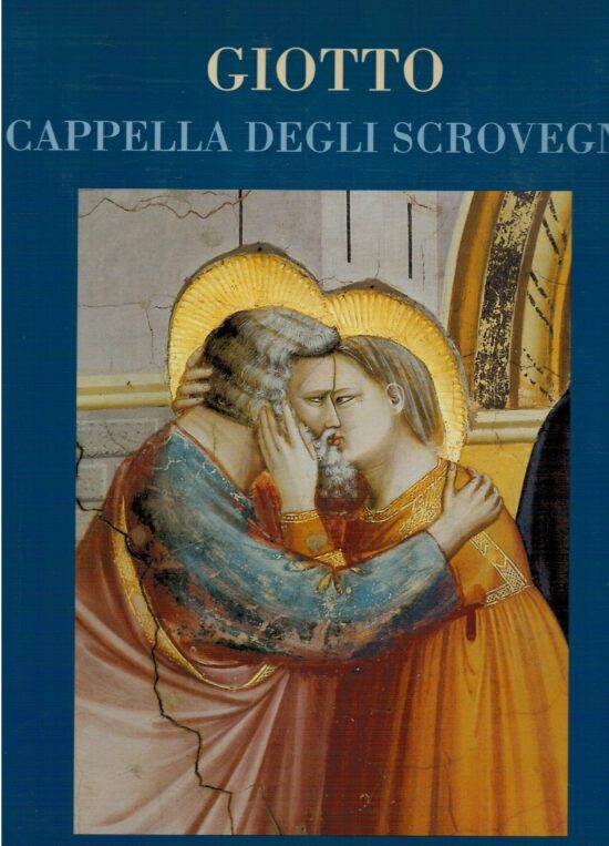 Giotto cappella degli Scrovegni - Enzo Carli