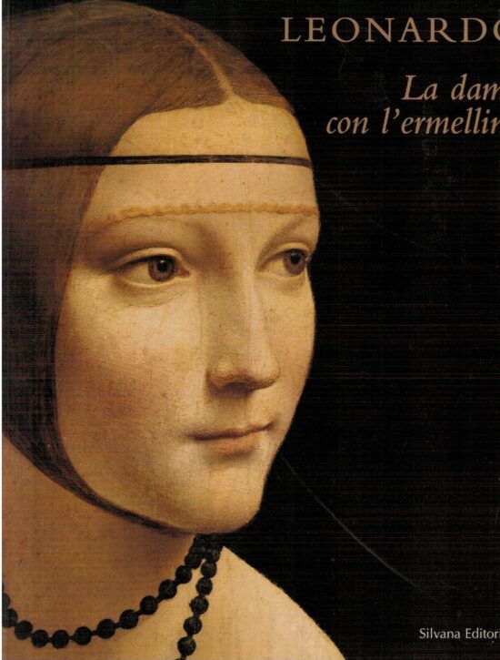 Leonardo. La dama con l'ermellino - AA.VV