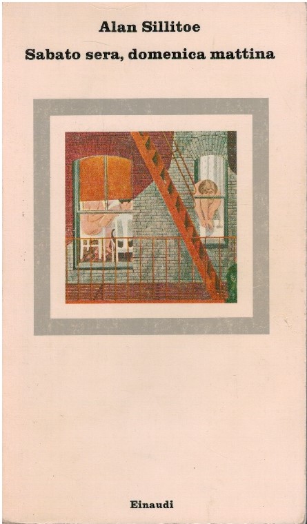 Sabato sera, domenica mattina - Alan Sillitoe