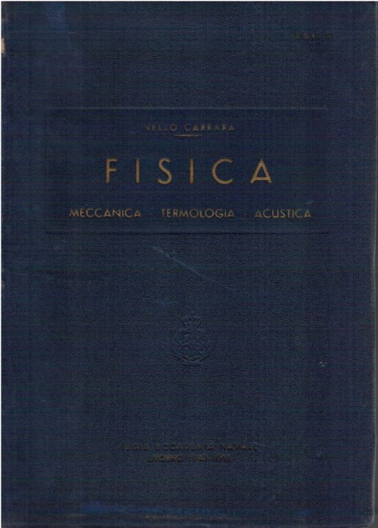 Fisica meccanica termologia acustica - Nello Carrara