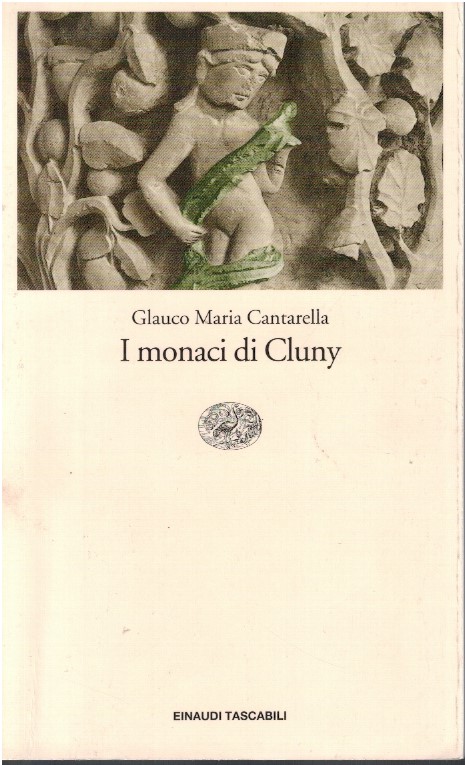 I monaci di Cluny - Glauco Maria Cantarella