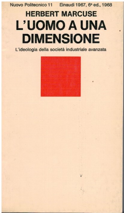 L'uomo a una dimensione. L'ideologia della società industriale avanzata - Herb