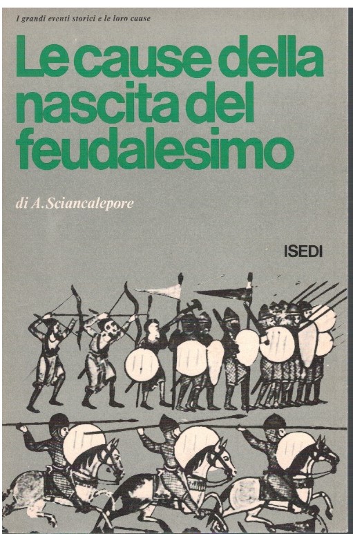 Le cause della nascita del feudalesimo - Anna Sciancalepore