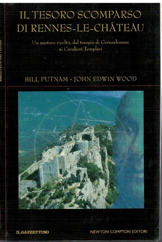 Il tesoro scomparso di Rennes-Le-Chateau - Bill Putnam, John Edwin Wood