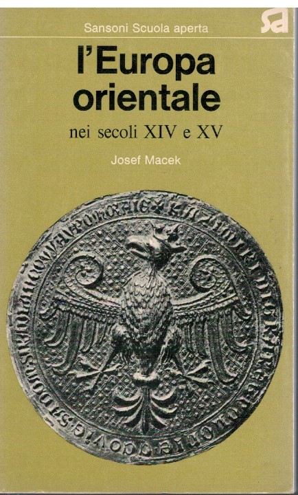 L'europa Orientale nei secoli XIV e XV - Josef Macek