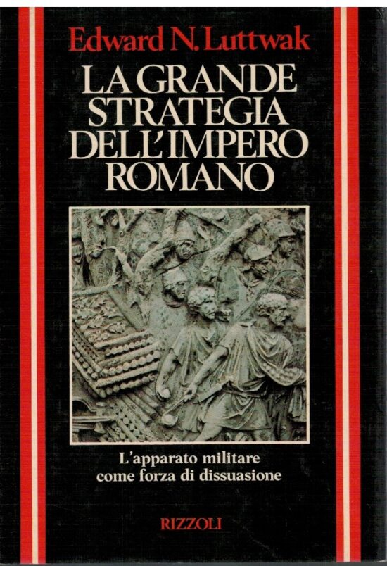 La grande strategia dell'impero romano - Edward N. Luttwak