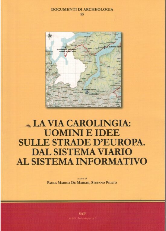 La via carolingia: uomini e idee sulle strade d'Europa. Dal sistema viario al