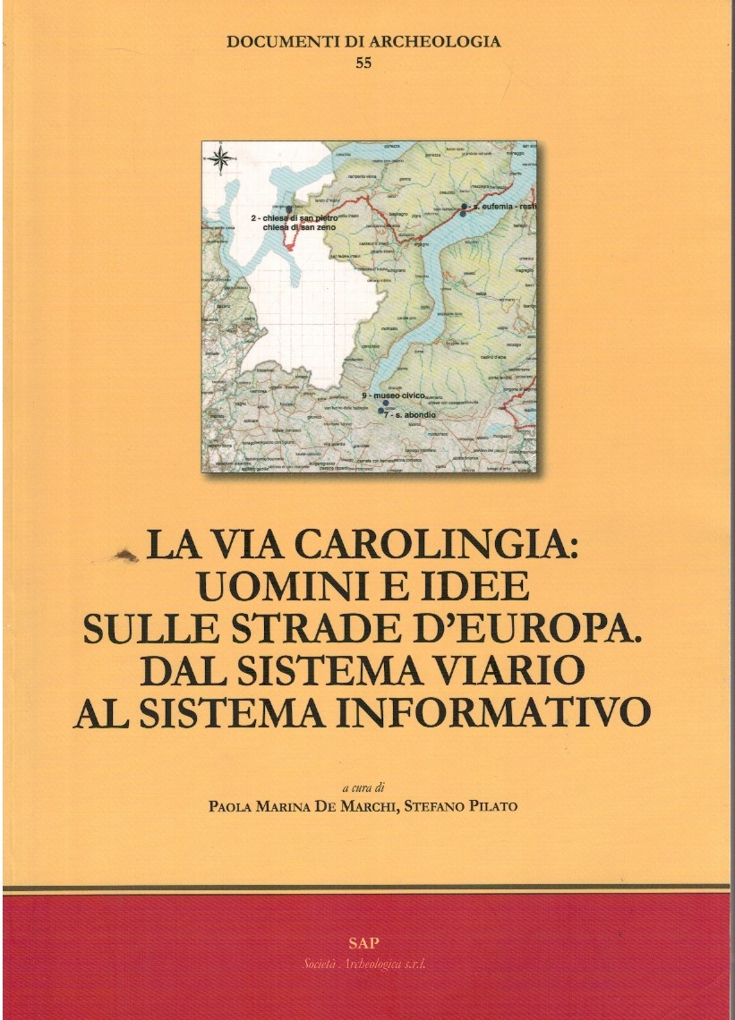 La via carolingia: uomini e idee sulle strade d'Europa La via carolingia: uomini e idee sulle strade d'Europa. Dal sistema viario al