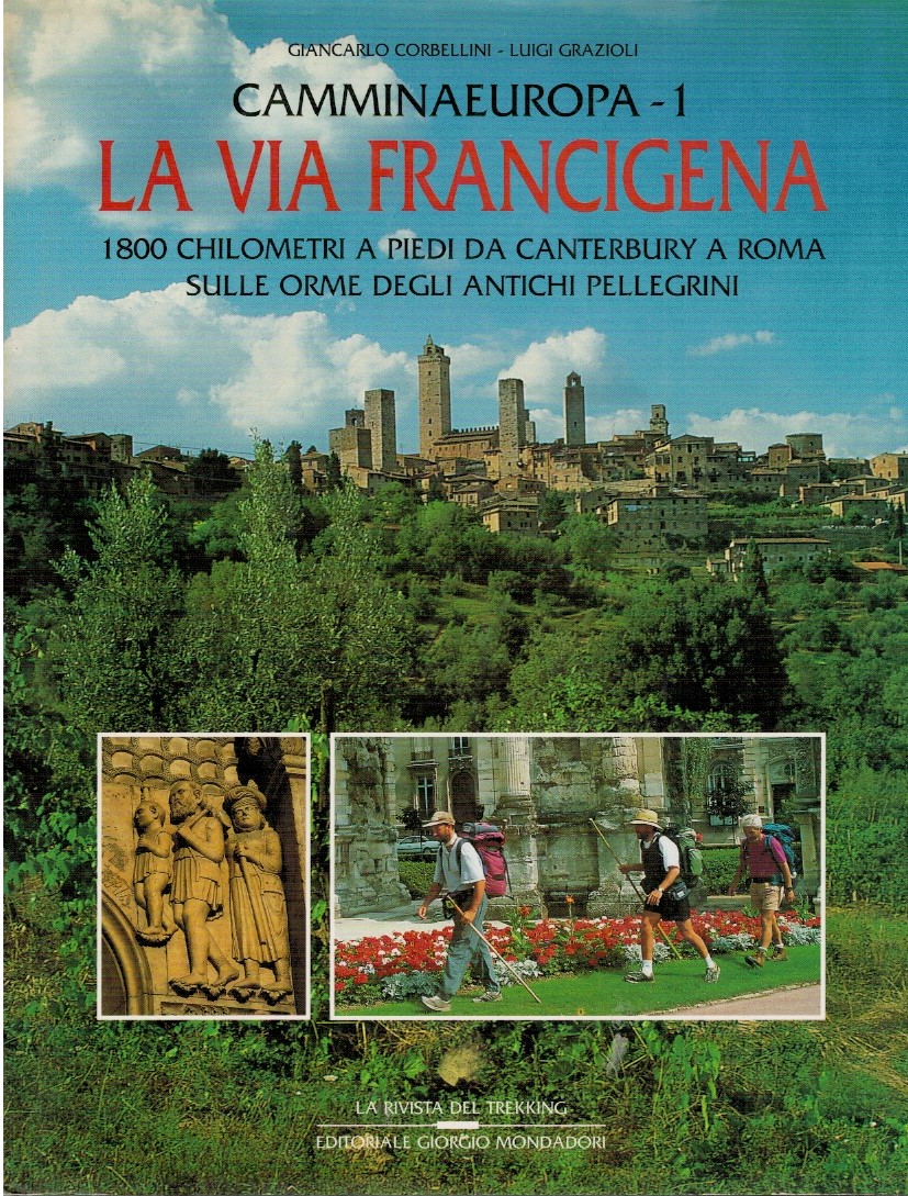 La via Francigena 1800 chilometri a piedi da Canterbury a Roma - Giancarlo Cor 1 La via Francigena 1800 chilometri a piedi da Canterbury a Roma - Giancarlo Cor
