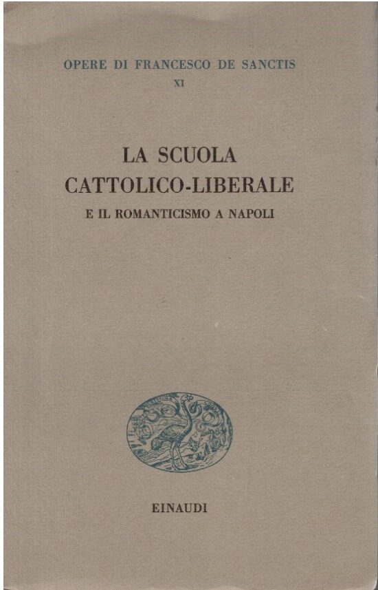 La scuola cattolico-liberale e il romanticismo a Napoli - Francesco De Sanctis