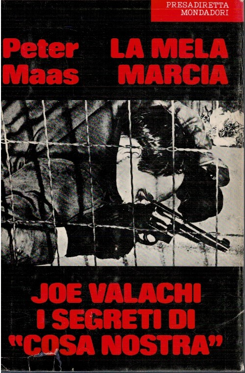 La mela marcia. Joe Valachi i segreti di "Cosa Nostra" - Peter Maas