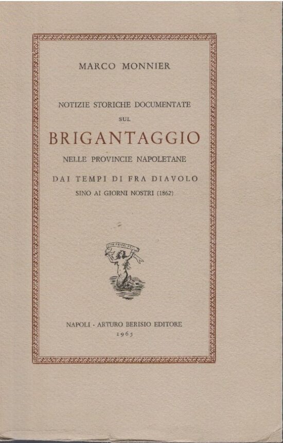 Notizie storiche documentate sul brigantaggio nelle provincie napoletane dai t