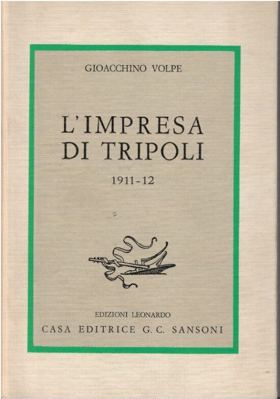 L'impresa di Tripoli 1911-12 - Gioacchino Volpe