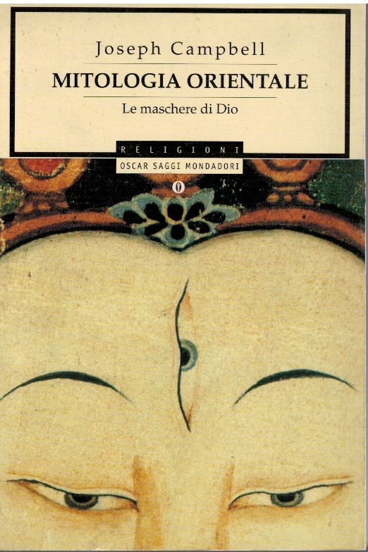Mitologia orientale. Le maschere di Dio - Joseph Campbell