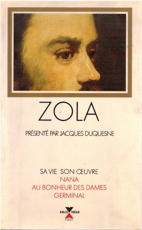 Zola présenté par Jacques Duquesne - Jacques Duquesne