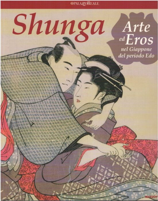 Shunga. Arte ed eros nel Giappone del periodo Edo  - Marco Fagioli, Gunther Gi