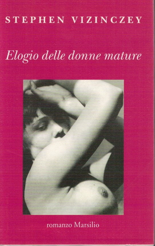Elogio delle donne mature - Stephen Vizinczey