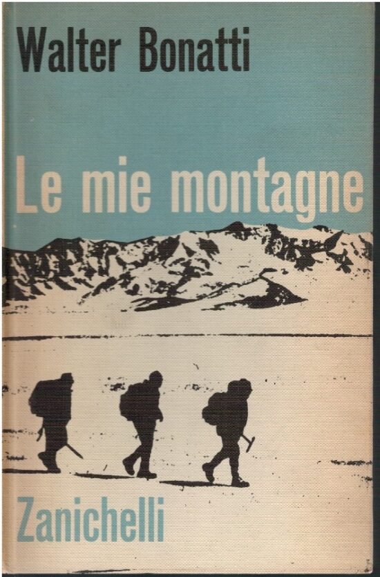 Le mie montagne - Walter Bonatti