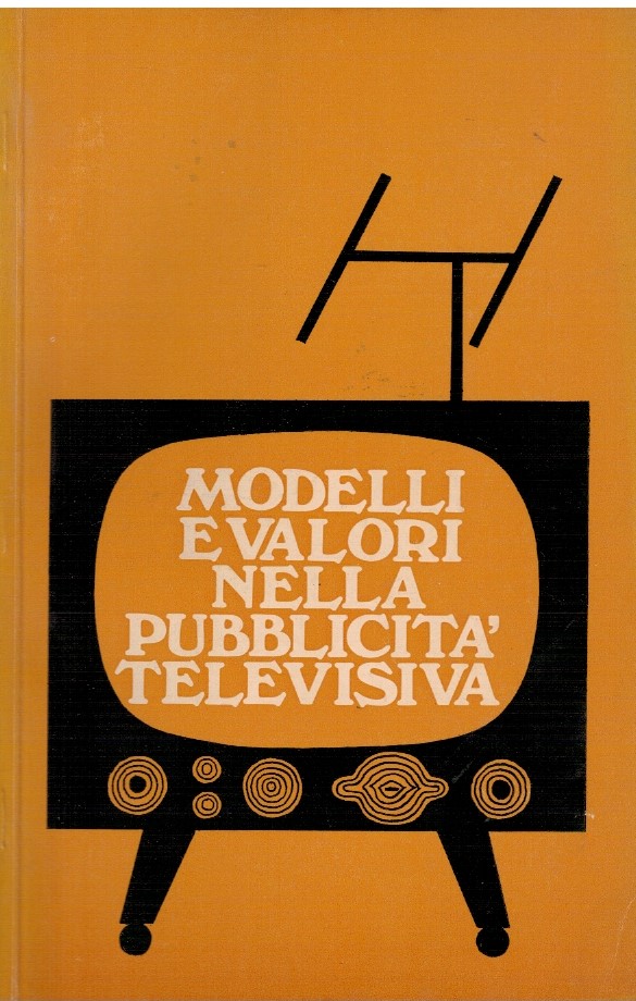 Modelli e valori nella pubblicità televisiva - AA Modelli e valori nella pubblicità televisiva - AA.VV
