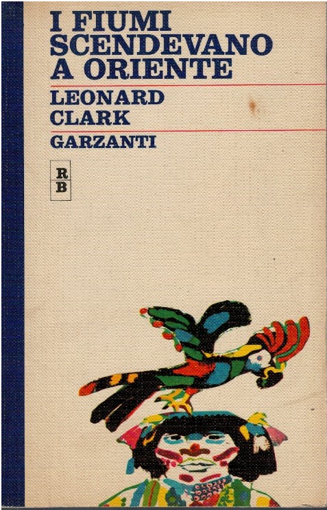 I fiumi scendono a oriente - Leonard Clark