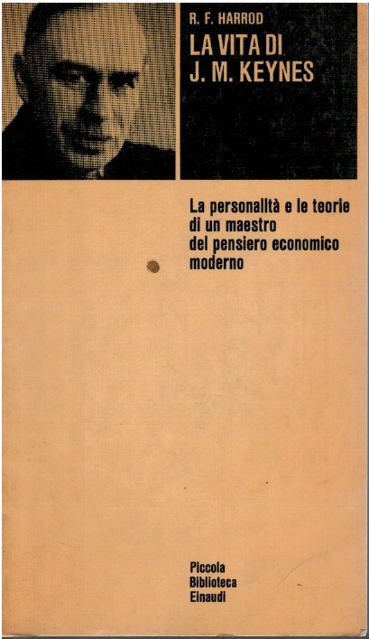 La vita di J.M. Keynes. La personalità e le teorie di un maestro del pensiero