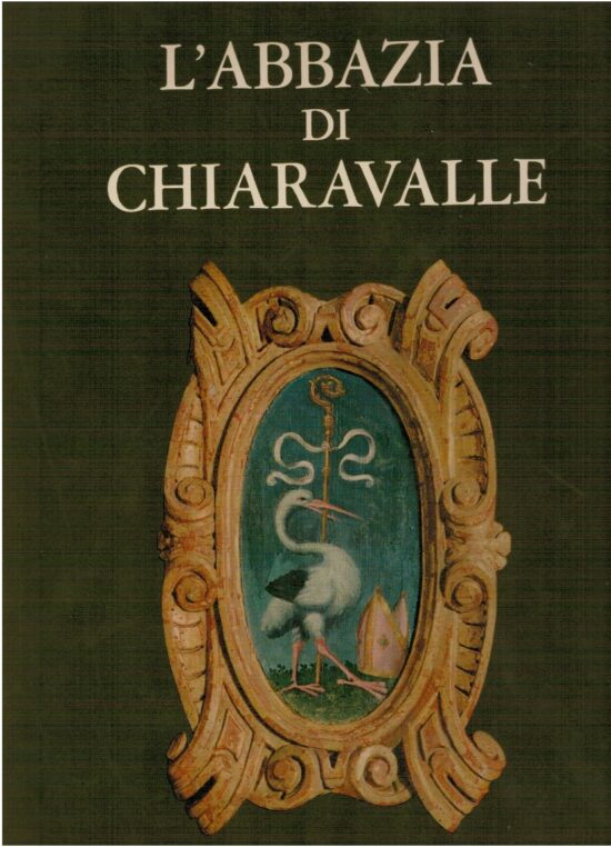 L'Abbazia di Chiaravalle - Ferdinando Reggiori