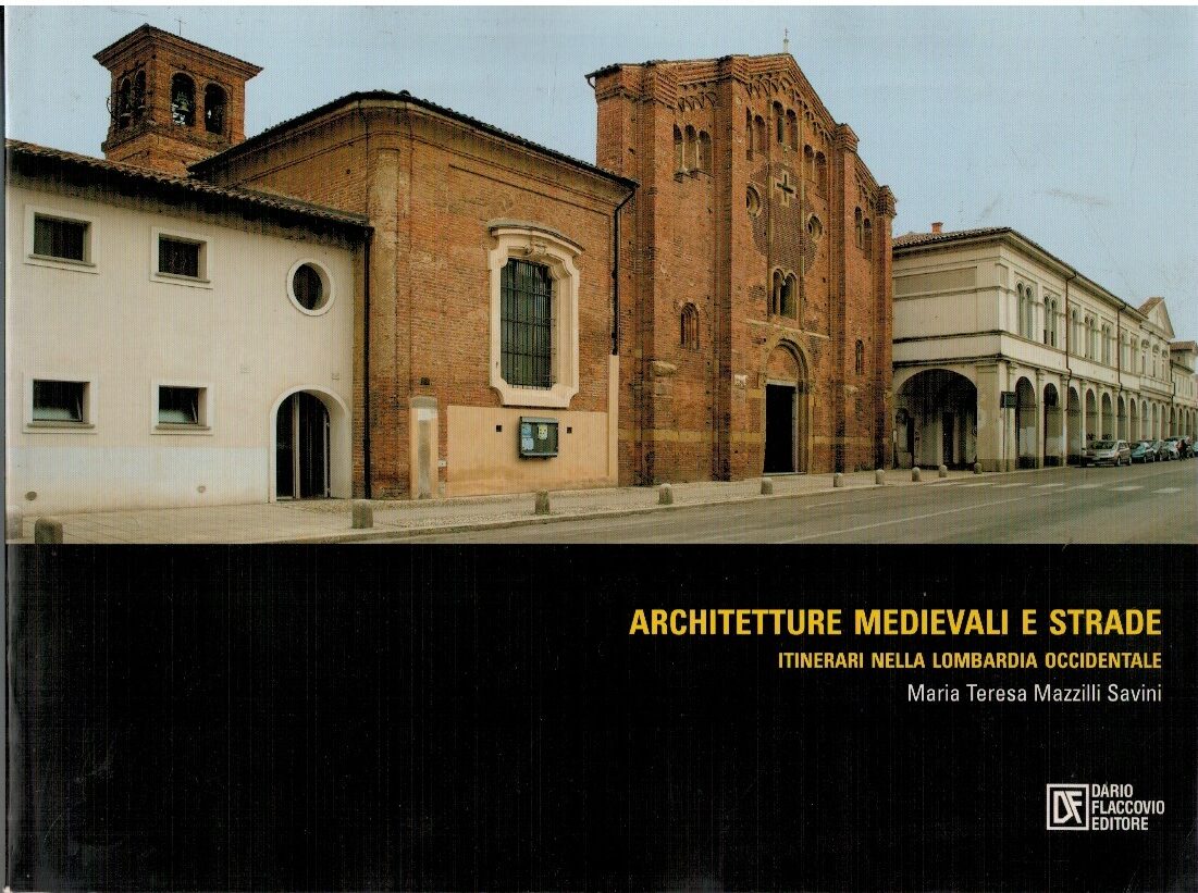 Architetture medievali e strade Architetture medievali e strade. Itinerari nella Lombardia occidentale - Maria