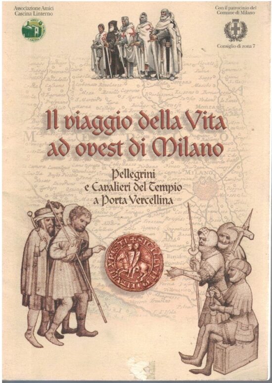 Il viaggio della vita ad ovest di Milano. Pellegrini e cavalieri del tempio a