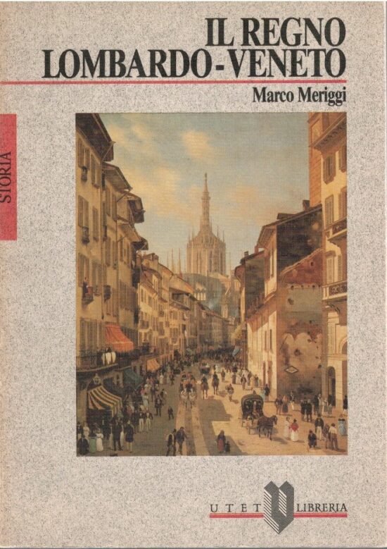 Il regno Lombardo-Veneto - Marco Meriggi