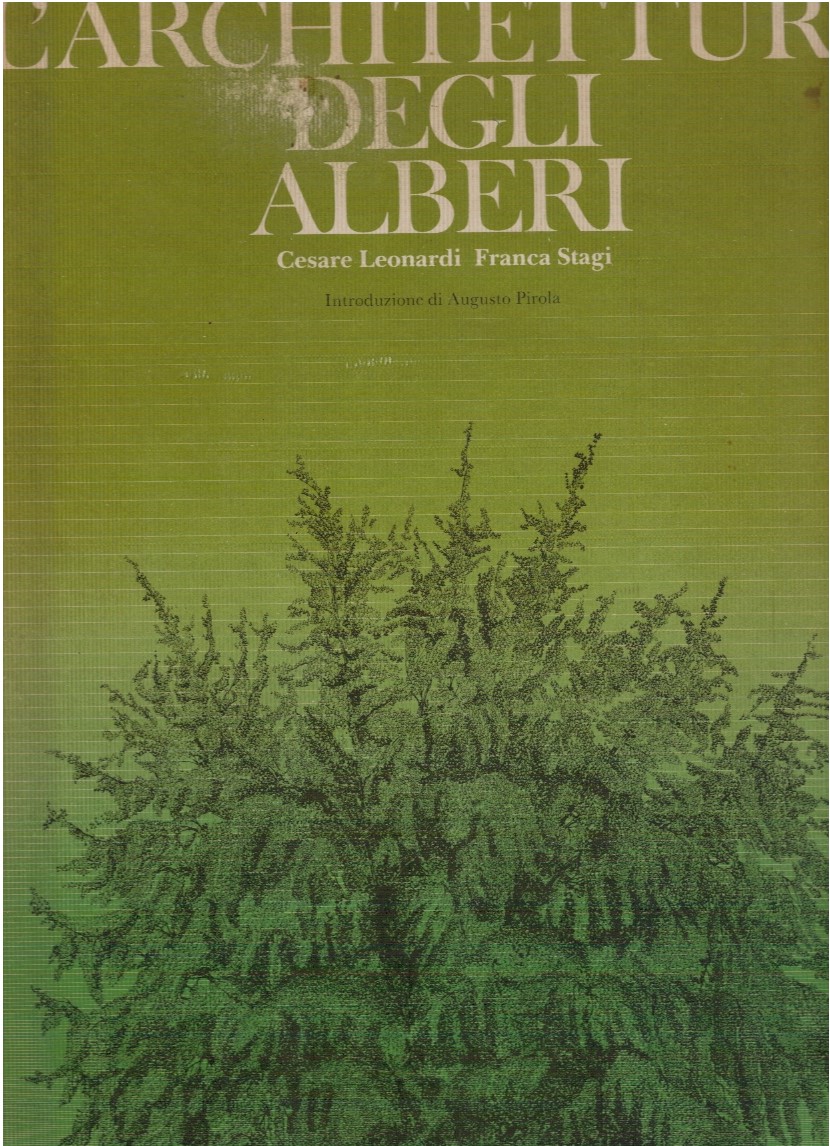 L'architettura degli alberi - Cesare Leonardi, Franca Stagi 1 L'architettura degli alberi - Cesare Leonardi, Franca Stagi