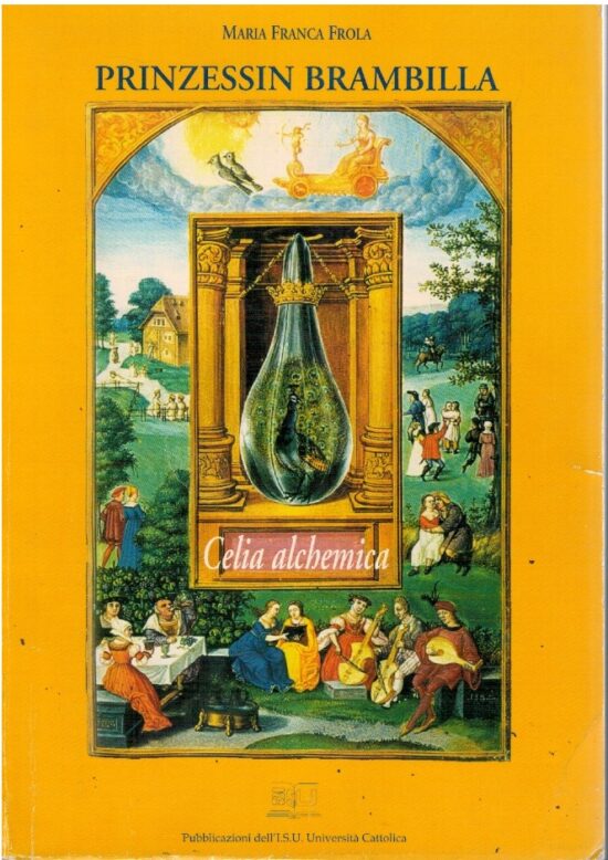 Prinzessin Brambilla, Celia alchemica - Maria Franca Frola