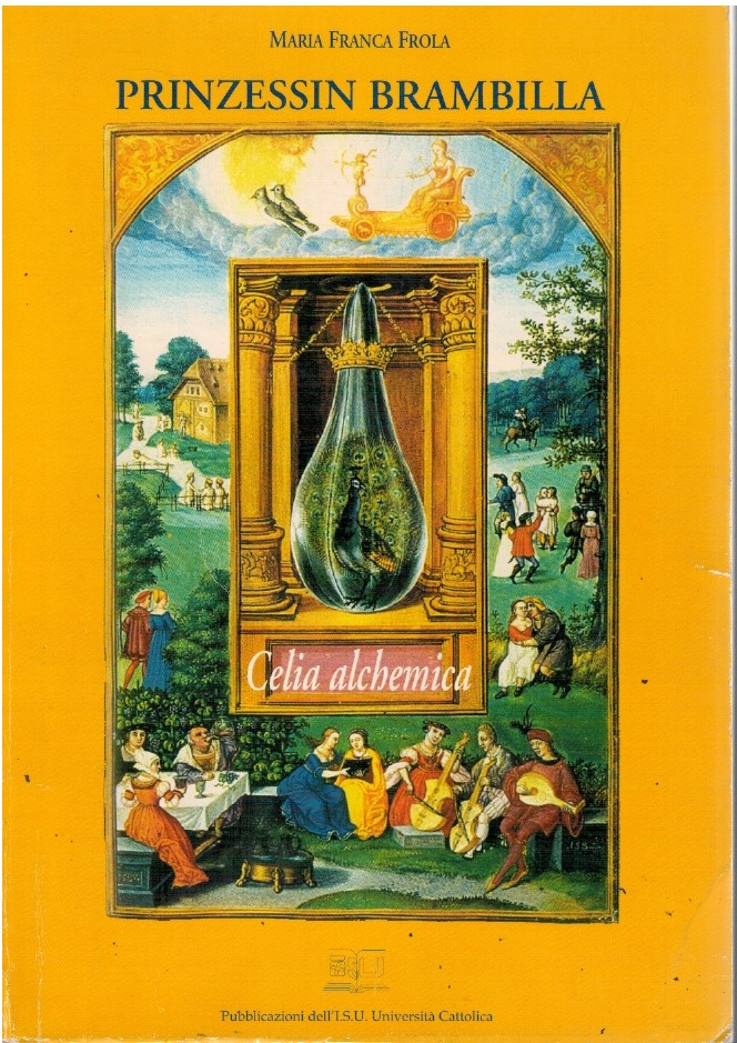 Prinzessin Brambilla, Celia alchemica - Maria Franca Frola 1 Prinzessin Brambilla, Celia alchemica - Maria Franca Frola