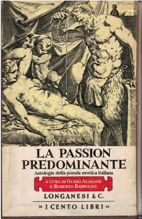 La passion predominante. Antologia della poesia erotica italiana - Guido Alman