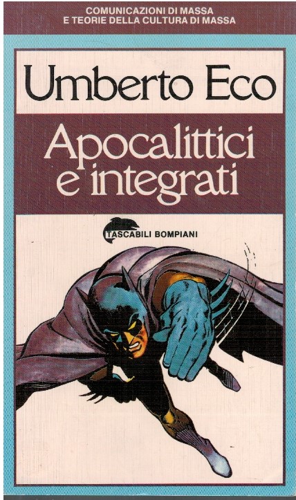 Apocalittici e integrati - Umberto Eco