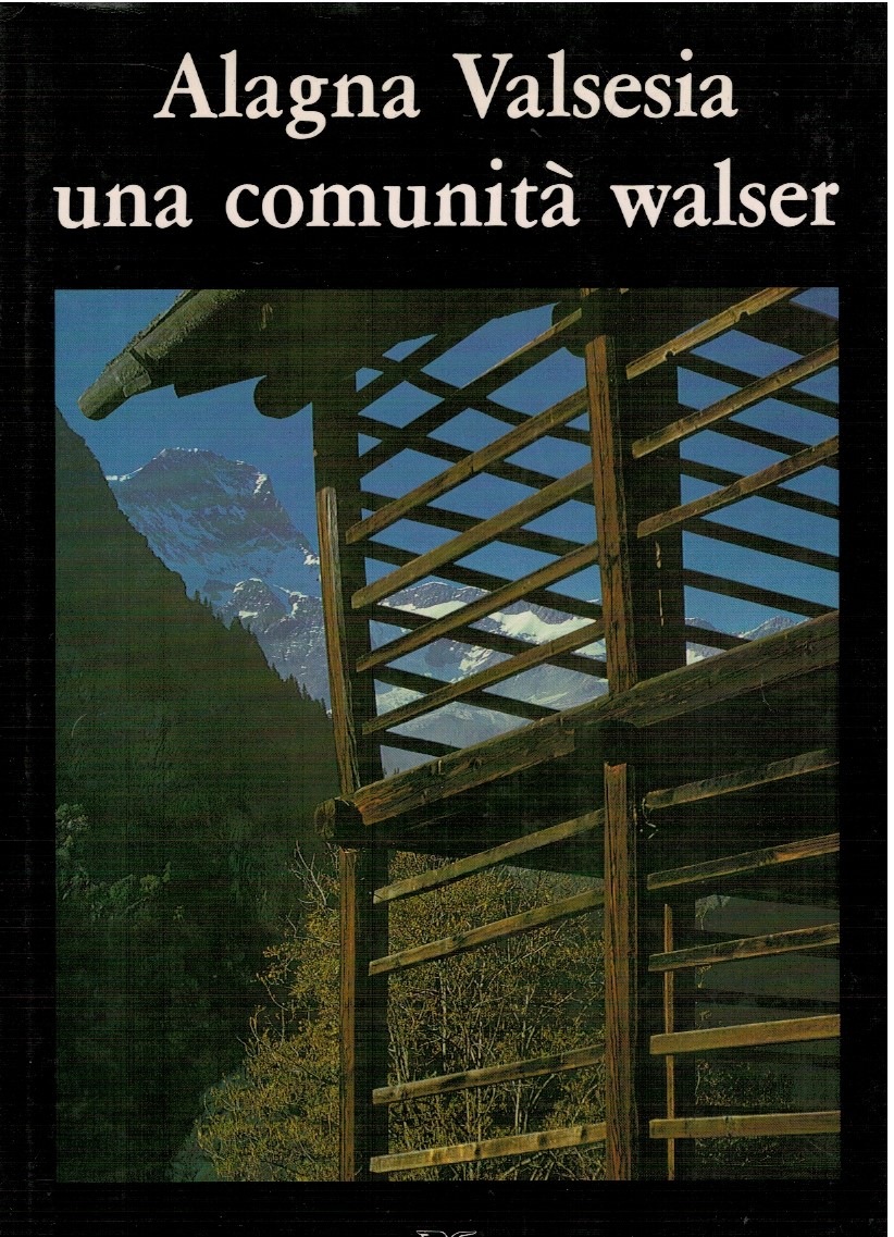 Alagna Valsesia una comunità Walser - AA Alagna Valsesia una comunità Walser - AA.VV