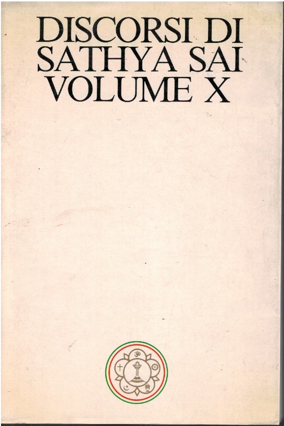 Discorsi di Sathya Sai Volume X - AA Discorsi di Sathya Sai Volume X - AA.VV