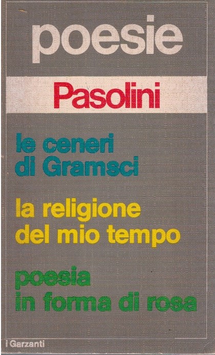 Le ceneri di Gramschi, La religine del mio tempo, Poesia in forma di rosa - Pi