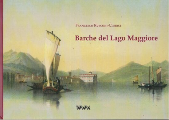Barche del Lago Maggiore - Francesco Rusconi-Clerici
