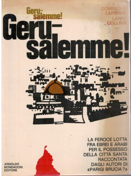 Gerusalemme! Gerusalemme! - Dominique Lapierre, Larry Collins