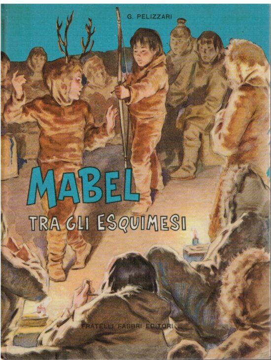 Mabel tra gli esquimesi - Ginevra Pelizzari