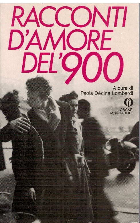 Racconti d'amore del '900 - Paola Decina Lombardi (a cura di)