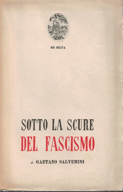 Sotto la scure del fascismo - Gaetano Salvemini